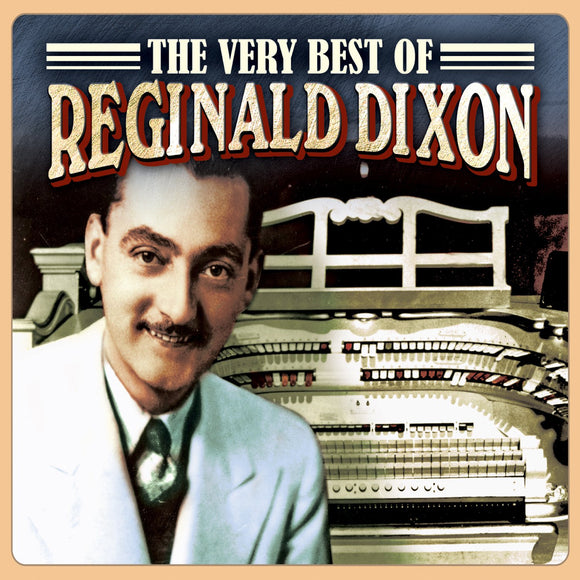 CD: The Very Best of Reginald Dixon. GLMY3B18