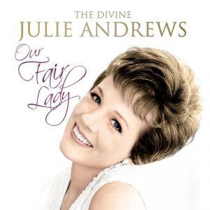 Our Fair Lady - The Divine Julie Andrews. GLMY3B22
